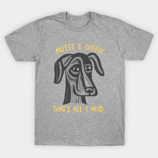 Funny Dog Saying Mutts & Coffee T-Shirt